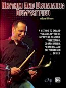 Dave Dicenso - Rhythm and Drumming Demystified: A Method to Expand Your Vocabulary While Improving Your Reading, Timekeeping, Coordination, Phrasing, and Polyrhythmic Skills. - 9780692280539 - V9780692280539