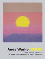 Krajewski, Sara, Axsom, Richard, Schnitzer, Jordan - Andy Warhol: Prints: From the Collections of Jordan D. Schnitzer and his Family Foundation - 9780692764473 - V9780692764473