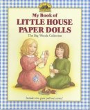 Laura Ingalls Wilder - My Book of Little House Paper Dolls: The Big Woods Collection - 9780694006380 - V9780694006380