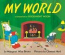 Margaret Wise Brown - My World Board Book - 9780694008629 - V9780694008629