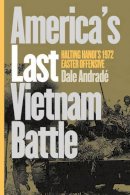 Dale Andrade - America's Last Vietnam Battle - 9780700611317 - V9780700611317