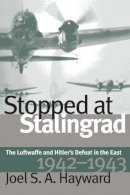 Joel Hayward - Stopped at Stalingrad - 9780700611461 - V9780700611461