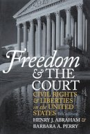 Abraham, Henry J., Perry, Barbara A. - Freedom and the Court: Civil Rights and Liberties in the United States (Eighth Edition) - 9780700612628 - V9780700612628