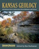  - Kansas Geology: An Introduction of Landscapes, Rocks, Minerals, and Fossils Second Edition, Revised - 9780700617265 - V9780700617265