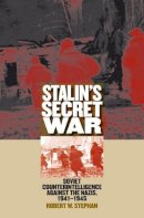 Robert W. Stephan - Stalin's Secret War - 9780700618248 - V9780700618248