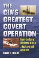 Sharp - The CIA's Greatest Covert Operation - 9780700619412 - V9780700619412
