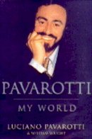 Pavarotti, Luciano, Wright, William - Pavarotti. My World - 9780701163235 - KTG0004930