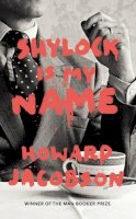 Jacobson, Howard - Shylock is My Name - 9780701188993 - 9780701188993
