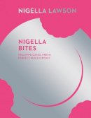 Nigella Lawson - Nigella Bites (Nigella Collection) - 9780701189150 - V9780701189150