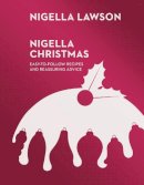Nigella Lawson - Nigella Christmas: Food, Family, Friends, Festivities (Nigella Collection) - 9780701189167 - 9780701189167