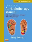 Terry Oleson - Auriculotherapy Manual: Chinese and Western Systems of Ear Acupuncture, 4e - 9780702035722 - V9780702035722