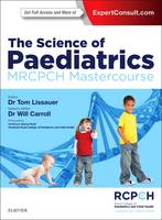  - The Science of Paediatrics: MRCPCH Mastercourse, 1e (MRCPCH Study Guides) - 9780702063138 - V9780702063138