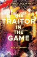 Triona Campbell - The Traitor in the Game - 9780702317897 - 9780702317897