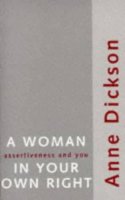 Anne Dickson - A Woman in Your Own Right: Assertiveness and You - 9780704334205 - KCG0002205
