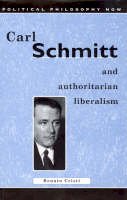 Renato Cristi - Carl Schmitt and Authoritarian Liberalism: Strong State, Free Economy - 9780708314418 - V9780708314418