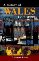 Gareth Evans - History of Wales, 1906-2000 - 9780708315941 - V9780708315941