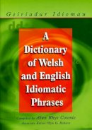 Alun Cownie - Dictionary of Welsh and English Idiomatic Phrases - 9780708316566 - V9780708316566