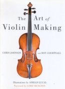 Chris Johnson - The Art of Violin Making - 9780709058762 - V9780709058762
