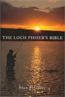 Headley, Stan - The Loch Fisher's Bible - 9780709081425 - V9780709081425