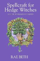 Beth, Rae - Spellcraft for Hedge Witches - 9780709086185 - V9780709086185