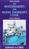 Donald De Carle - The Watchmaker's and Model Engineer's Lathe: A User's Manual - 9780709090038 - V9780709090038