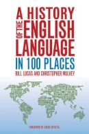 Bill Lucas - History of the English Language in 100 Places - 9780709095705 - V9780709095705