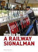 Dave Walden - How to be a Railway Signalman - 9780711037700 - V9780711037700