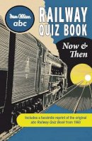 Ian Allan Publishing Ltd - ABC Railway Quiz Book Now and Then - 9780711038325 - V9780711038325