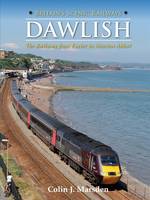 Colin J. Marsden - Britain's Scenic Railways: Dawlish: The Railway from Exeter to Newton Abbot - 9780711038387 - V9780711038387