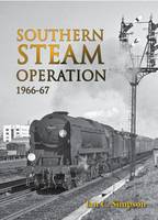 Ian C. Simpson - Southern Steam Operation 1966-67 - 9780711038677 - V9780711038677