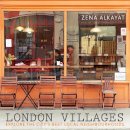 Zena Alkayat - London Villages: Explore the City's Best Local Neighbourhoods - 9780711234666 - KCG0003629