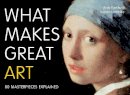 Andy Pankhurst - What Makes Great Art: 80 Masterpieces Explained - 9780711235076 - V9780711235076