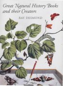 Ray Desmond - Great Natural History Books and Their Creators - 9780712347747 - V9780712347747