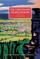 Bude, John - The Cheltenham Square Murder (British Library Crime Classics) - 9780712356480 - V9780712356480