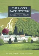 Freeman Wills Crofts - The Hog's Back Mystery - 9780712357975 - V9780712357975