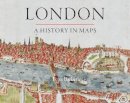Peter Barber - London: A History in Maps - 9780712358798 - V9780712358798