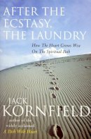 Kornfield, Jack - After the Ecstacy, the Laundry - 9780712606585 - 9780712606585