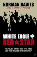 Norman Davies - White Eagle, Red Star - 9780712606943 - V9780712606943