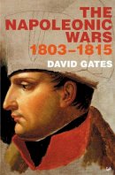 David Gates - The Napoleonic Wars, 1803-1815 - 9780712607193 - 9780712607193