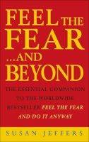 Susan Jeffers - Feel the Fear...and Beyond - 9780712608831 - 9780712608831