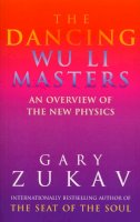 Zukav, Gary - The Dancing Wu Li Masters: An Overview of the New Physics - 9780712648721 - V9780712648721