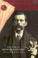 Brogan, Hugh - The Life of Arthur Ransome - 9780712652490 - KSS0006030