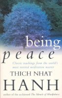 Thich Nhat Hanh - Being Peace: Classic Teachings from the World's Most Revered Meditation Master - 9780712654128 - V9780712654128