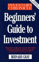 Gray, Bernard - Investors Chronicle Beginners' Guide To Investment - 9780712660266 - KEX0284781