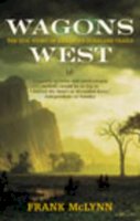 Frank McLynn - Wagons West - 9780712664219 - KSG0039340