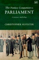 Christopher Silvester - The Pimlico Companion To Parliament: A Literary Anthology - 9780712666435 - KSS0006027