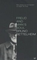 Bruno Bettelheim - Freud And Man's Soul - 9780712667746 - KSS0001628