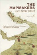 Wilford, John Noble - The Mapmakers - 9780712668125 - V9780712668125