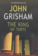 John Grisham - The King of Torts - 9780712670593 - KIN0033640