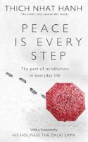 Thich Nhat Hanh - Peace Is Every Step: The Path of Mindfulness in Everyday Life - 9780712674065 - V9780712674065